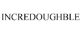 INCREDOUGHBLE