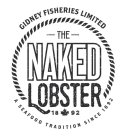 GIDNEY FISHERIES LIMITED THE NAKED LOBSTER 18 92 A SEAFOOD TRADITION SINCE 1892
