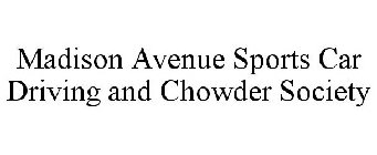 MADISON AVENUE SPORTS CAR DRIVING AND CHOWDER SOCIETY