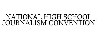 NATIONAL HIGH SCHOOL JOURNALISM CONVENTION