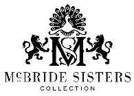 MS MCBRIDE SISTERS COLLECTION