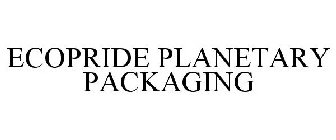 ECOPRIDE PLANETARY PACKAGING