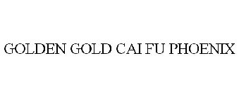 GOLDEN GOLD CAI FU PHOENIX