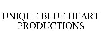 UNIQUE BLUE HEART PRODUCTIONS