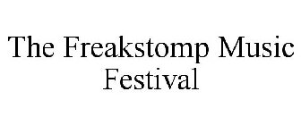 THE FREAKSTOMP MUSIC FESTIVAL