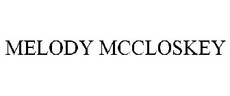 MELODY MCCLOSKEY