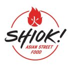 SHIOK! ASIAN STREET FOOD