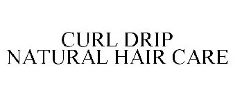 CURL DRIP NATURAL HAIR CARE