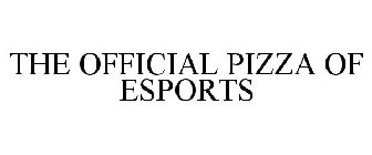 THE OFFICIAL PIZZA OF ESPORTS