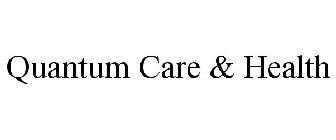 QUANTUM CARE & HEALTH