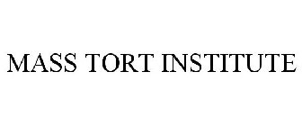 MASS TORT INSTITUTE