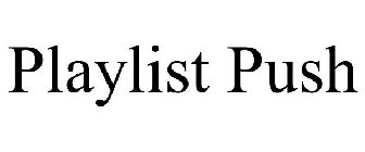 PLAYLIST PUSH