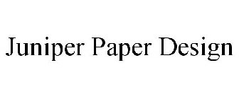 JUNIPER PAPER DESIGN