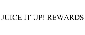 JUICE IT UP! REWARDS