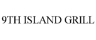 9TH ISLAND GRILL