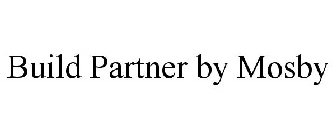 BUILD PARTNER BY MOSBY