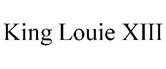 KING LOUIE XIII