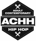 ADULT CONTEMPORARY HIP HOP ACHH