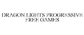 DRAGON LIGHTS PROGRESSIVE FREE GAMES
