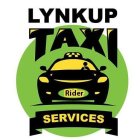 LYNKUP TAXI SERVICES, RIDER