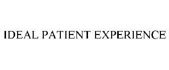 IDEAL PATIENT EXPERIENCE
