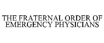 THE FRATERNAL ORDER OF EMERGENCY PHYSICIANS