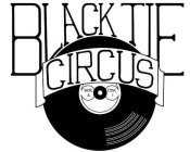 BLACK TIE CIRCUS SIDE A DISC 1