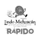 LINDO MICHOACAN GOURMET MEXICAN CUISINE LAS VEGAS, NEVADA RAPIDO