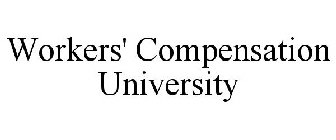 WORKERS' COMPENSATION UNIVERSITY