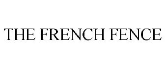 THE FRENCH FENCE