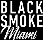 BLACK SMOKE MIAMI