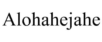 ALOHAHEJAHE