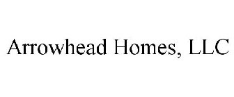 ARROWHEAD HOMES, LLC