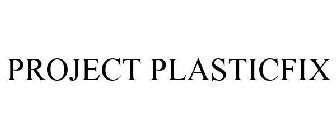 PROJECT PLASTICFIX