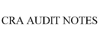CRA AUDIT NOTES