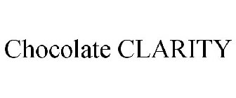 CHOCOLATE CLARITY