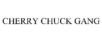 CHERRY CHUCK GANG