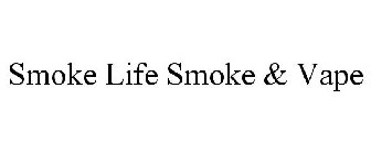 SMOKE LIFE SMOKE & VAPE