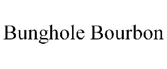 BUNGHOLE BOURBON