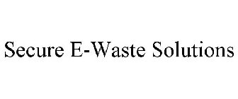 SECURE E-WASTE SOLUTIONS