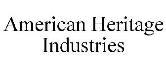 AMERICAN HERITAGE INDUSTRIES