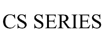 CS SERIES