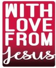 WITH LOVE FROM JESUS
