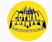 GOTHAM TRINITY PRODUCTIONS