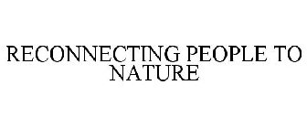 RECONNECTING PEOPLE TO NATURE