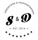 S&D DRESSCODE & FASHIONTRENDS EST 2014