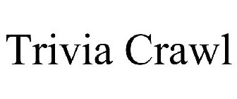 TRIVIA CRAWL
