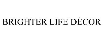 BRIGHTER LIFE DÉCOR