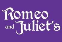 ROMEO AND JULIET'S