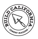 BUILD CALIFORNIA CEMENT MASONS